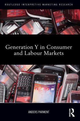 Anders Parment - Generation Y in Consumer and Labour Markets, Inbunden