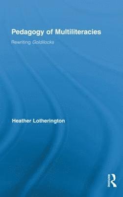 Heather Lotherington, Canada) Lotherington, Heather (York University - Pedagogy of Multiliteracies, Inbunden