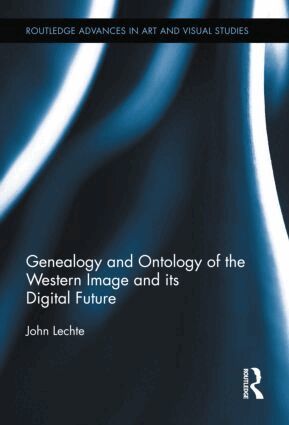 John Lechte - Genealogy and Ontology of the Western Image and its Digital Future, Inbunden
