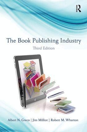 Albert N. Greco, Jim Milliot, Robert Wharton - Book Publishing Industry, Häftad