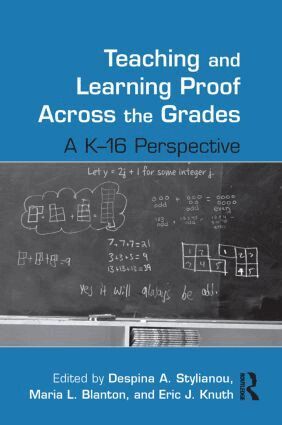 Despina A. Stylianou, Maria L. Blanton, Eric J. Knuth - Teaching and Learning Proof Across the Grades, Häftad