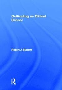 bokomslag Cultivating an Ethical School