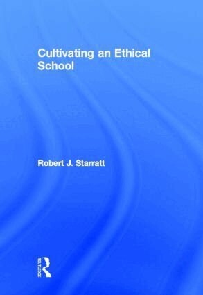 Robert J. Starratt - Cultivating an Ethical School, Inbunden
