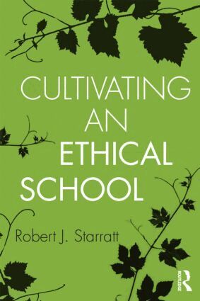 Robert J. Starratt - Cultivating an Ethical School, Häftad
