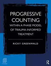 bokomslag Progressive Counting Within a Phase Model of Trauma-Informed Treatment