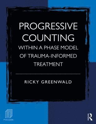 Progressive Counting Within a Phase Model of Trauma-Informed Treatment 1