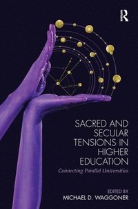 bokomslag Sacred and Secular Tensions in Higher Education