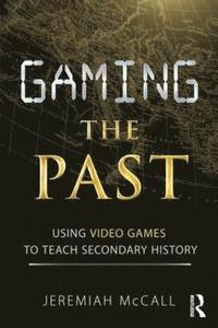 bokomslag Gaming the Past