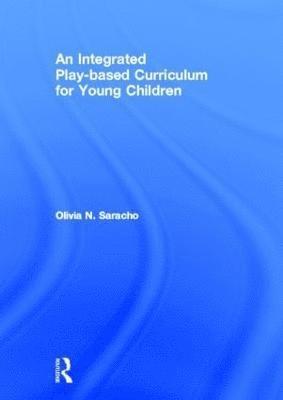 bokomslag An Integrated Play-based Curriculum for Young Children