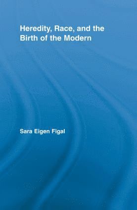 bokomslag Heredity, Race, and the Birth of the Modern