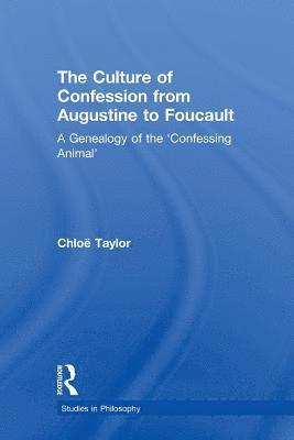Chloe Taylor, Canada) Taylor, Chloe (University of Alberta - Culture of Confession from Augustine to Foucault, Häftad
