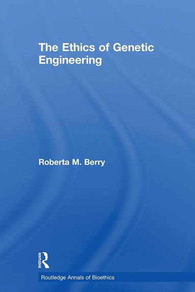 Roberta M. Berry - Ethics of Genetic Engineering, Häftad
