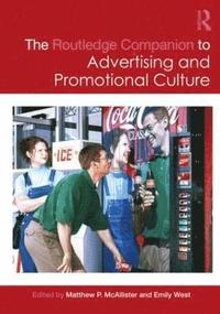 bokomslag The Routledge Companion to Advertising and Promotional Culture