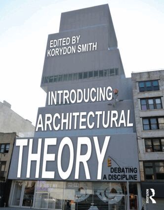 Korydon Smith, Miguel Guitart - Introducing Architectural Theory, Häftad