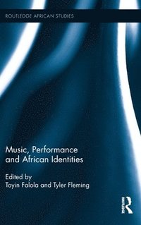 bokomslag Music, Performance and African Identities