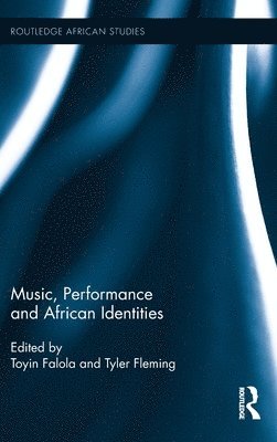 Music, Performance and African Identities 1