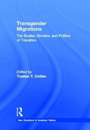 Trystan Cotten - Transgender Migrations, Inbunden