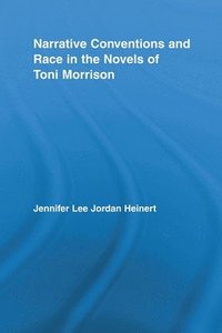 bokomslag Narrative Conventions and Race in the Novels of Toni Morrison