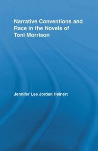 bokomslag Narrative Conventions and Race in the Novels of Toni Morrison