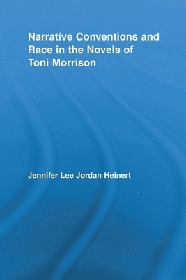 Narrative Conventions and Race in the Novels of Toni Morrison 1