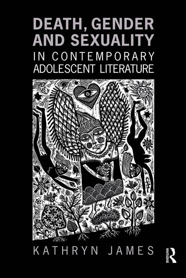 Kathryn James - Death, Gender and Sexuality in Contemporary Adolescent Literature, Häftad