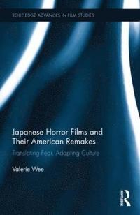 bokomslag Japanese Horror Films and their American Remakes