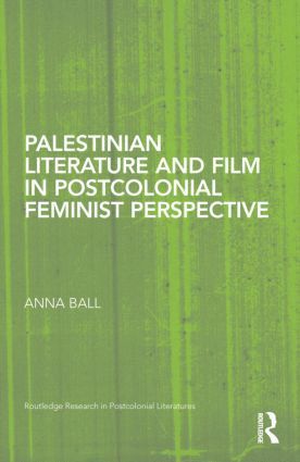 bokomslag Palestinian Literature and Film in Postcolonial Feminist Perspective