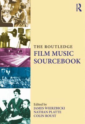 James Wierzbicki, Nathan Platte, Colin Roust - Routledge Film Music Sourcebook, Häftad