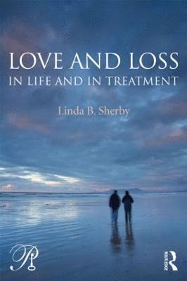 Love and Loss in Life and in Treatment 1