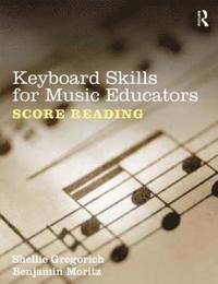 bokomslag Keyboard Skills for Music Educators: Score Reading