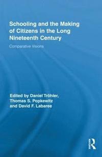 bokomslag Schooling and the Making of Citizens in the Long Nineteenth Century