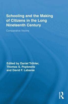 Daniel Tröhler, Thomas S. Popkewitz, David F. Labaree - Schooling and the Making of Citizens in the Long Nineteenth Century, Inbunden