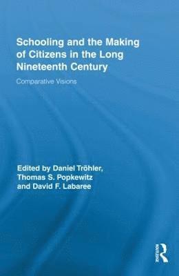 Schooling and the Making of Citizens in the Long Nineteenth Century 1