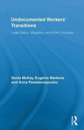 Sonia McKay, Eugenia Markova, Anna Paraskevopoulou - Undocumented Workers' Transitions, Inbunden