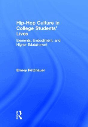 Emery Petchauer - Hip-Hop Culture in College Students' Lives, Inbunden