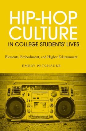 Emery Petchauer - Hip-Hop Culture in College Students' Lives, Häftad