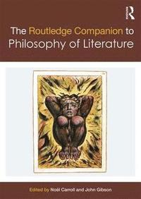 bokomslag The Routledge Companion to Philosophy of Literature