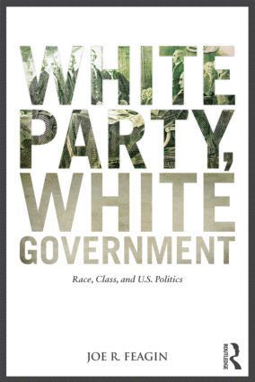 Joe R. Feagin, USA) Feagin, Joe R. (Texas A&M University - White Party, White Government, Häftad