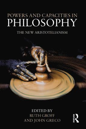 John Greco, Ruth Groff, USA) Groff, Ruth (Saint Louis University - Powers and Capacities in Philosophy, Inbunden