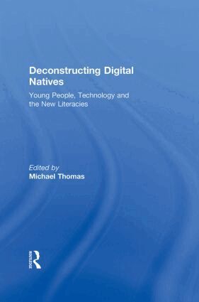 Michael Thomas - Deconstructing Digital Natives, Inbunden
