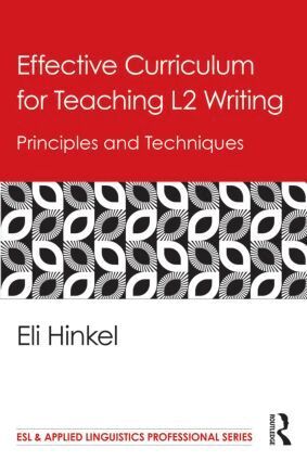 Eli Hinkel - Effective Curriculum for Teaching L2 Writing, Häftad