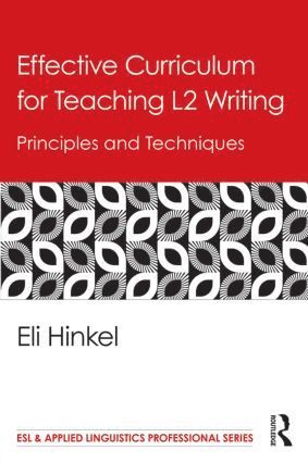Eli Hinkel, USA) Hinkel, Eli (Seattle Pacific University - Effective Curriculum for Teaching L2 Writing, Häftad