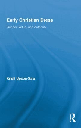 Kristi Upson-Saia - Early Christian Dress, Inbunden