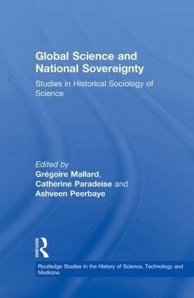 Grégoire Mallard, Catherine Paradeise, Ashveen Peerbaye - Global Science and National Sovereignty, Häftad
