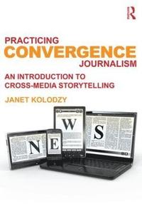 bokomslag Practicing Convergence Journalism