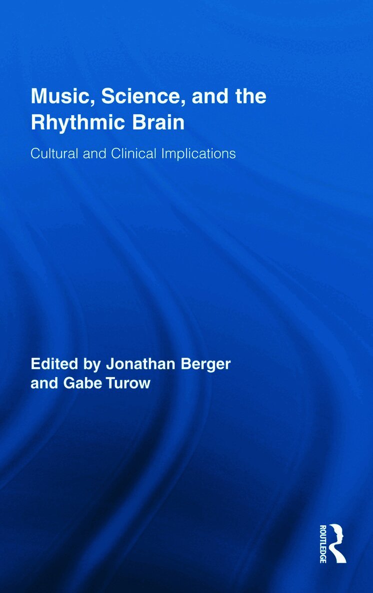Music, Science, and the Rhythmic Brain
