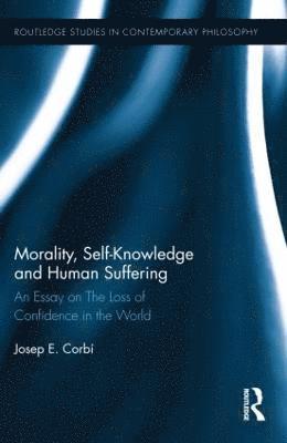 Morality, Self Knowledge and Human Suffering 1