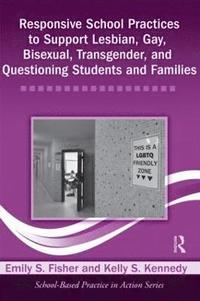 bokomslag Responsive School Practices to Support Lesbian, Gay, Bisexual, Transgender, and Questioning Students and Families