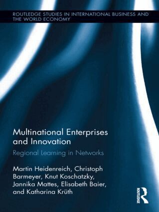 Martin Heidenreich, Christoph Barmeyer, Knut Koschatzky, Jannika Mattes, Katharina Krüth, Elisabeth Baier - Multinational Enterprises and Innovation, Inbunden