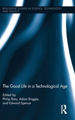 The Good Life in a Technological Age 1